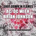 AC DC feat Brian Johnson - Shot Down In Flames Live