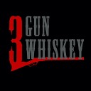 3 Gun Whiskey - Battered and Blue