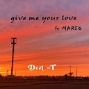don T - give me your love