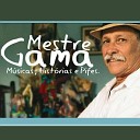 Mestre Gama feat Zailton Sarmento - Encontro de Amigos feat Zailton Sarmento