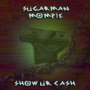 SUGARMAN feat Mompie - Show Ur Cash