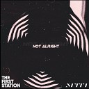 MITTI The First Station - Not Alright Anoraque Remix