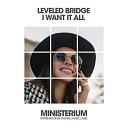 Leveled Bridge - I Want It All Original mix