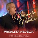 Nemanja Nikolic - Prokleta nedelja Live