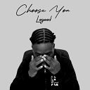 Legeed - Choose You