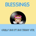 Carly boi feat Boi teddy OTR - Blessings feat Boi teddy OTR