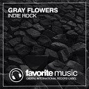Gray Flowers - Indie Rock