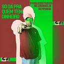 DJ Ronaldinho Paulista MC Lukinhas Jh Mc… - S D pra Quem Tem Dinheiro