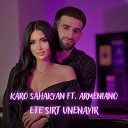 Karo Sahakyan feat Armeniano - Ete Sirt Unenayir