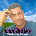 Ivan Batista - Momentos