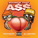 YdotGdot - Bounce That Ass