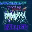 LARKEEDOFF - Shxt My Head Speed Up