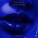 Deep koliis - Juicy Girl