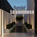Banda F - La vanidosa