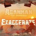 Aganman Jack Kelly feat Wannanelly - Exaggerate Jack Kelly Remix