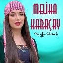 Meliha Kara ay - Keyfu Henek