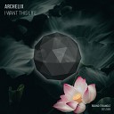 Archelix - I Want This Life Original Mix