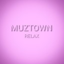 MUZTOWN - RELAX