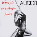 Alice21 - Wenn sie noch l nger tanzt Live Version