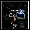 Kadik - DJ Ade Su Nikah