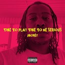 JMoney - Time To Play Time To Be Serious