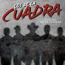 Los De La Cuadra - No Se Olvidar