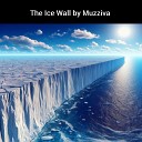 Muzziva - The Ice Wall