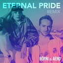 B rni AEND - Eternal Pride Remix