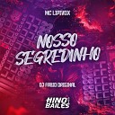 DJ Fabio Original Mc Lipivox - Nosso Segredinho