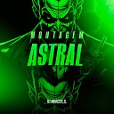 DJ Marcos ZL - Montagem Astral