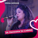 Veena Modani - Ek Deewana Sa Ladaka