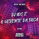 Mc DDSV Mc Hf DJ VDC - Dj Vdc o Gerente da Boca