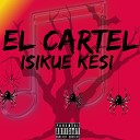EL CARTEL 4760 - Isikue Kesi