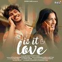 Ash King Sukriti Kakar Jay Mehta - Is It Love