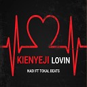 Nadi feat Tokal Beats - Kienyeji Lovin