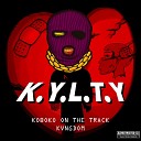 Koboko On The Track KVNGDOM - K Y L T Y