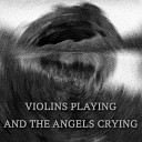 MESTA NET - Violins Playing and the Angels Crying