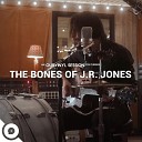 The Bones of J R Jones OurVinyl - Fury Of The Light OurVinyl Sessions