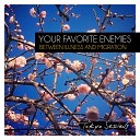 Your Favorite Enemies - I Just Want You to Know Radio Single