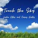 Leslie Ellis feat Casey Kelly - Touch the Sky feat Casey Kelly