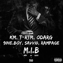 T RTM KM ODARG feat 9INEBOY SAVV10 RAMPAGE - M I B 910