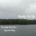 Vanity Of Life - Separate Ways