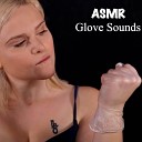 Be Brave Be You ASMR - Intense Glove Sounds For Tingles Pt 4
