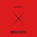 E Digitul - Je Suis Lui Big Digi