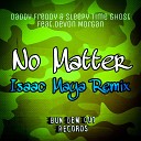 Daddy Freddy Sleepy Time Ghost Isaac Maya feat Devon… - No Matter Isaac Maya Remix