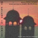 Leesa Gomez - My Friend in Christ Piano and Vocals Version
