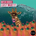 Mitch Dodge - I Just Want It
