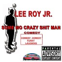 Lee Roy Jr - What the Fuck