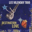Lee Vilensky Trio - A Good Day to Spy