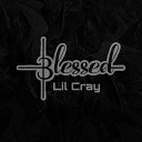 Lil Cray oficial - Blessed